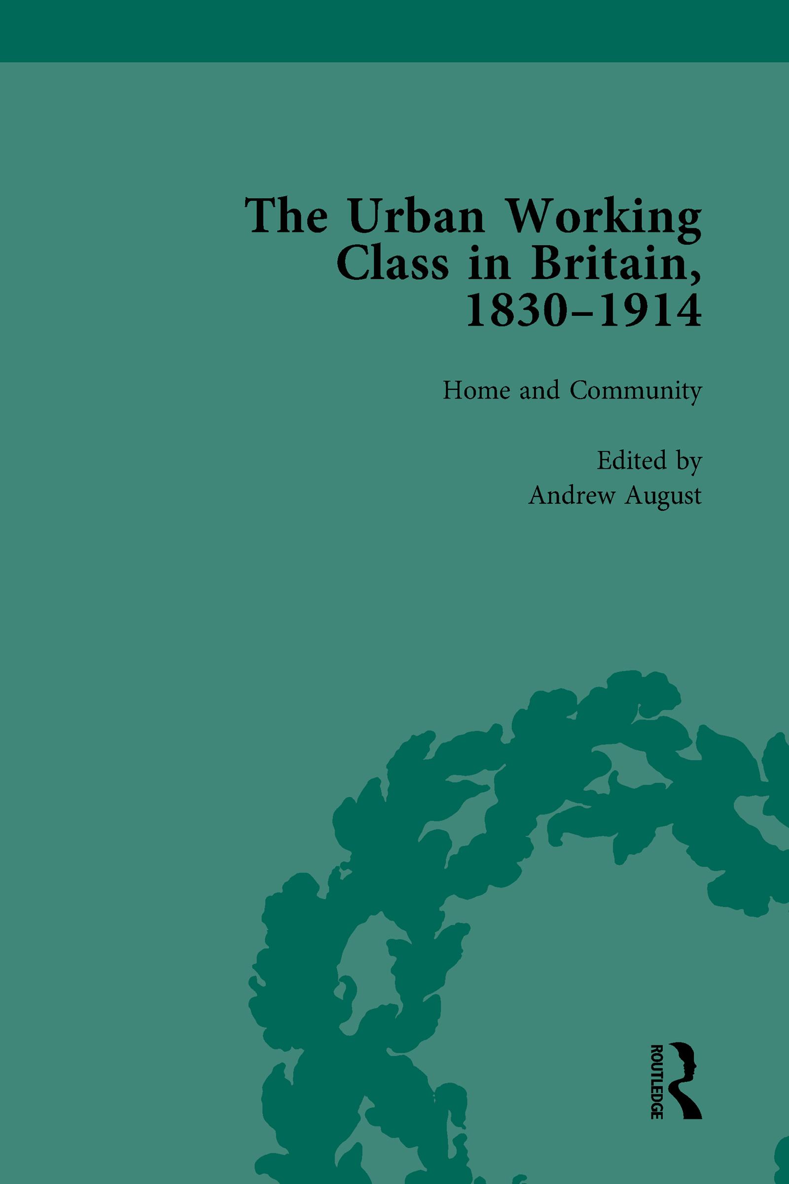 The Urban Working Class in Britain, 1830–1914 Vol 1