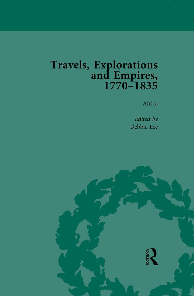 Travels, Explorations and Empires, 1770-1835, Part II vol 5 by Peter Kitson, Tim Fulford, Tim Youngs