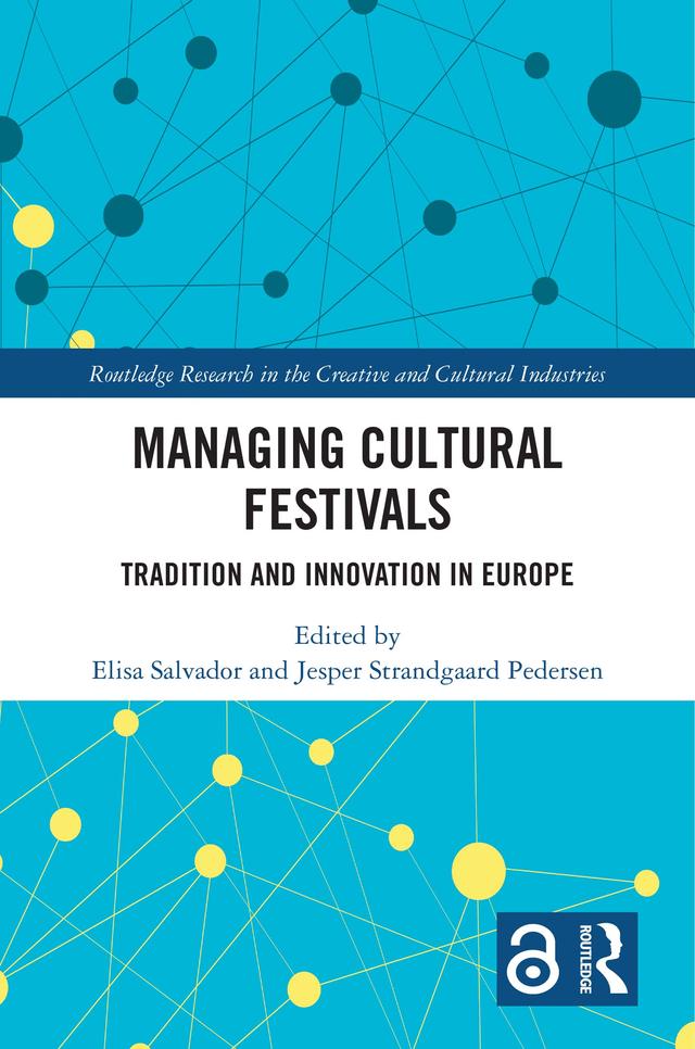 Managing Cultural Festivals by Elisa Salvador, Jesper Strandgaard Pedersen