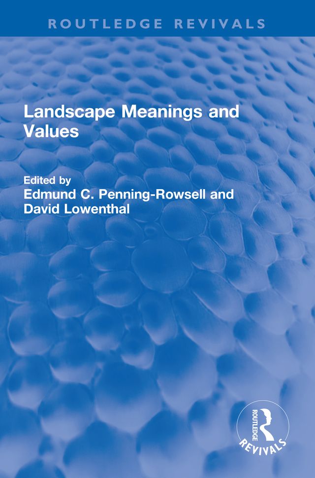 Landscape Meanings and Values by David Lowenthal, Edmund C. Penning-Rowsell