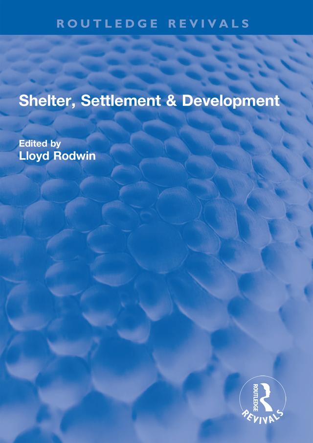 Shelter, Settlement & Development by Lloyd Rodwin