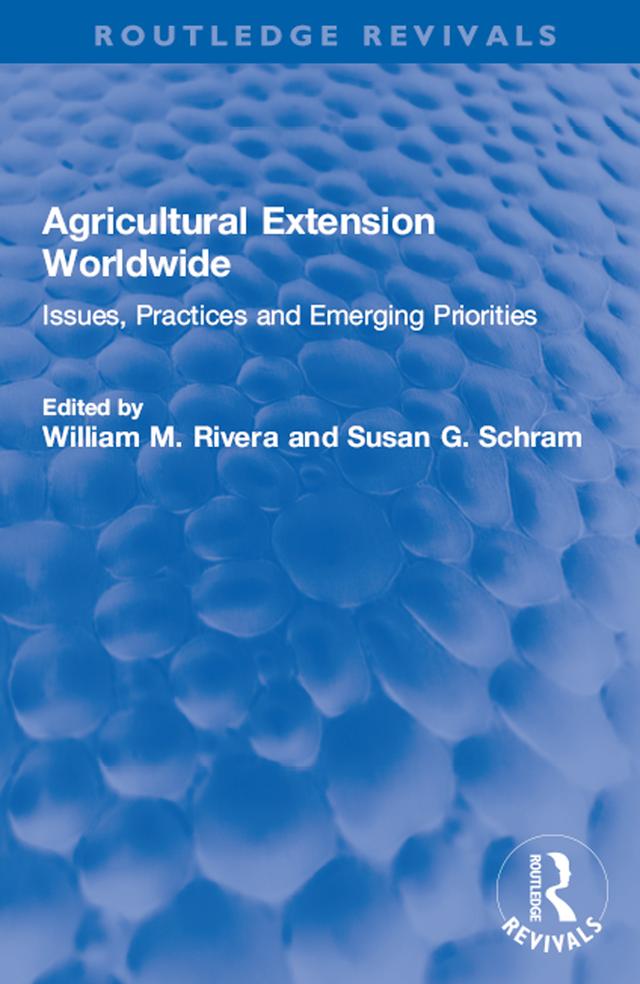 Agricultural Extension Worldwide by Susan G. Schram, William M. Rivera