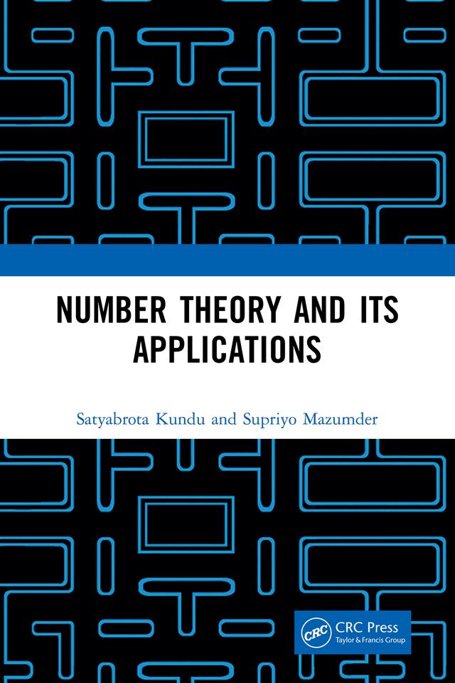 Number Theory and its Applications by Satyabrota Kundu, Supriyo Mazumder