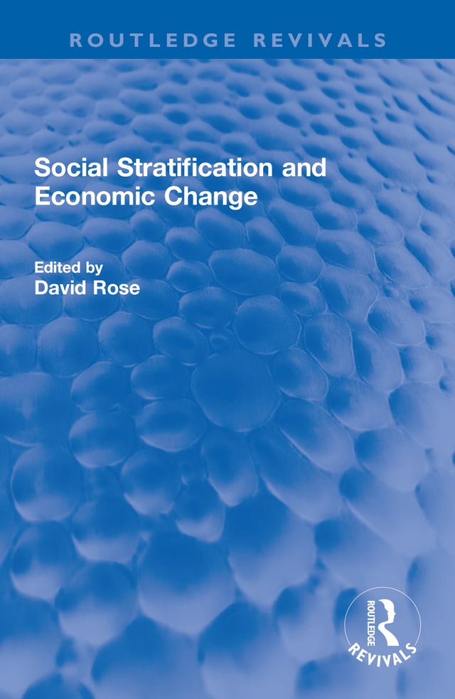 Social Stratification and Economic Change by David Rose