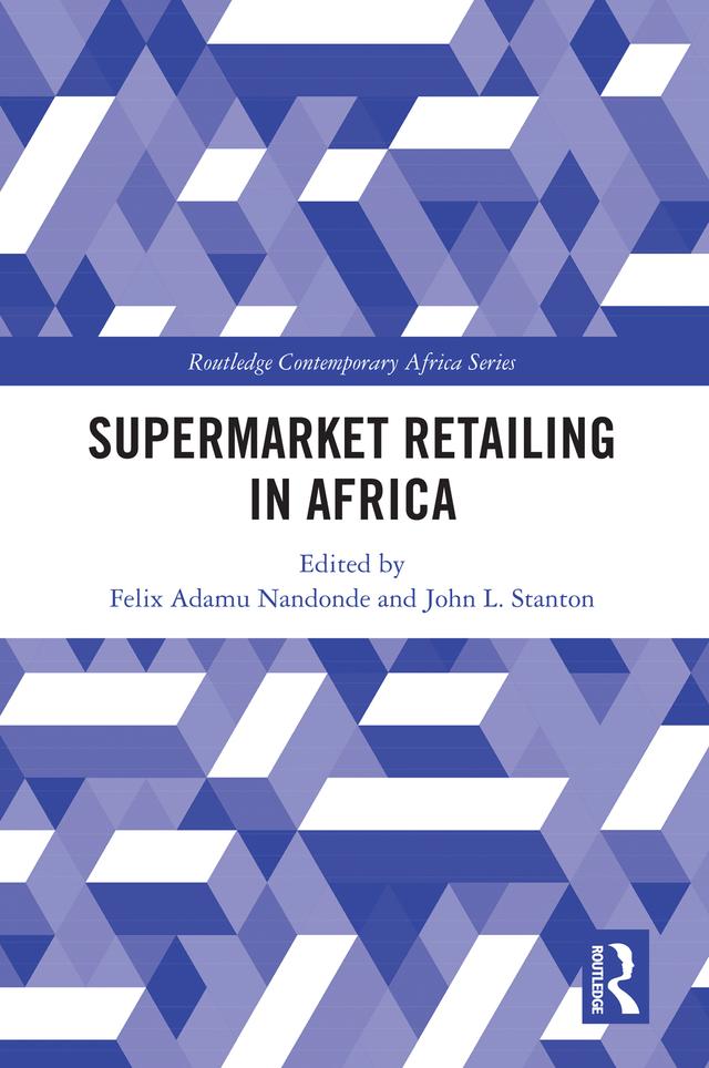 Supermarket Retailing in Africa by Felix Adamu Nandonde, John L. Stanton