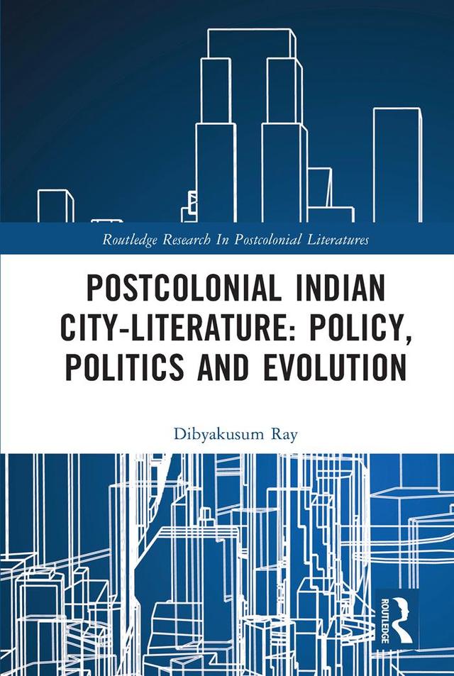 Postcolonial Indian City-Literature by Dibyakusum Ray