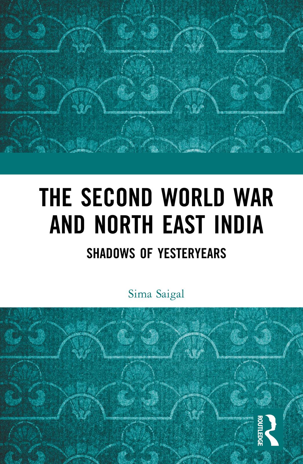The Second World War and North East India