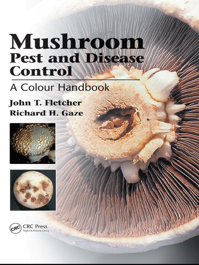 Mushroom Pest and Disease Control by John T. Fletcher, Richard H. Gaze