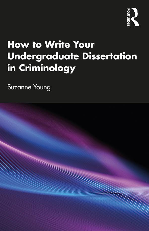How to Write Your Undergraduate Dissertation in Criminology by Suzanne Young