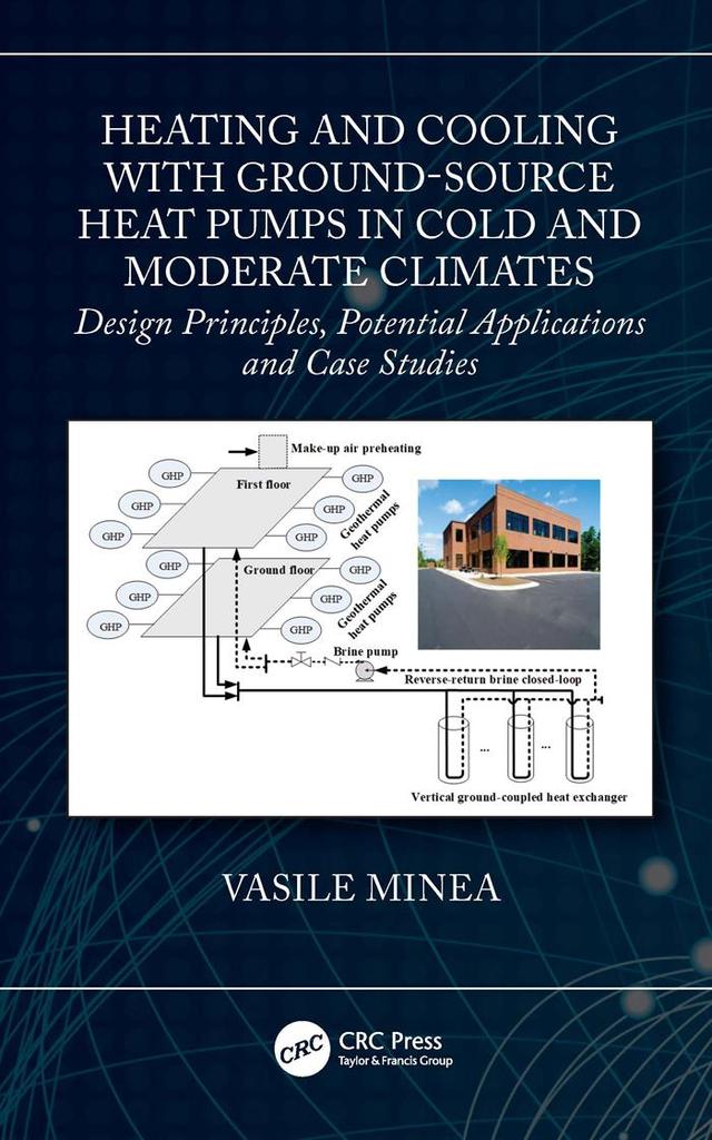 Heating and Cooling with Ground-Source Heat Pumps in Cold and Moderate Climates by Vasile Minea