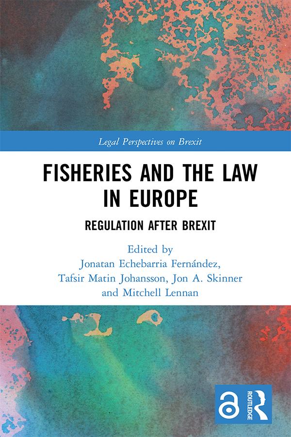 Fisheries and the Law in Europe by Jon A. Skinner, Jonatan Echebarria Fernández, Mitchell Lennan, Tafsir Matin Johansson