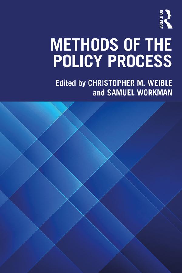 Methods of the Policy Process by Christopher M. Weible, Samuel Workman