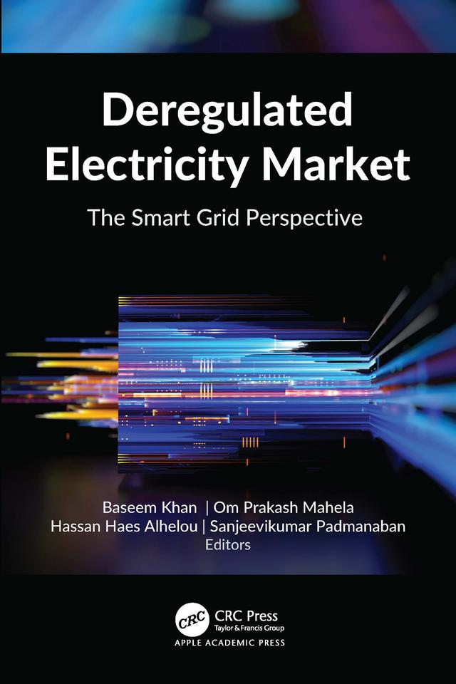 Deregulated Electricity Market by Baseem Khan, Hassan Haes Alhelou, Om Prakash Mahela, Sanjeevikumar Padmanaban
