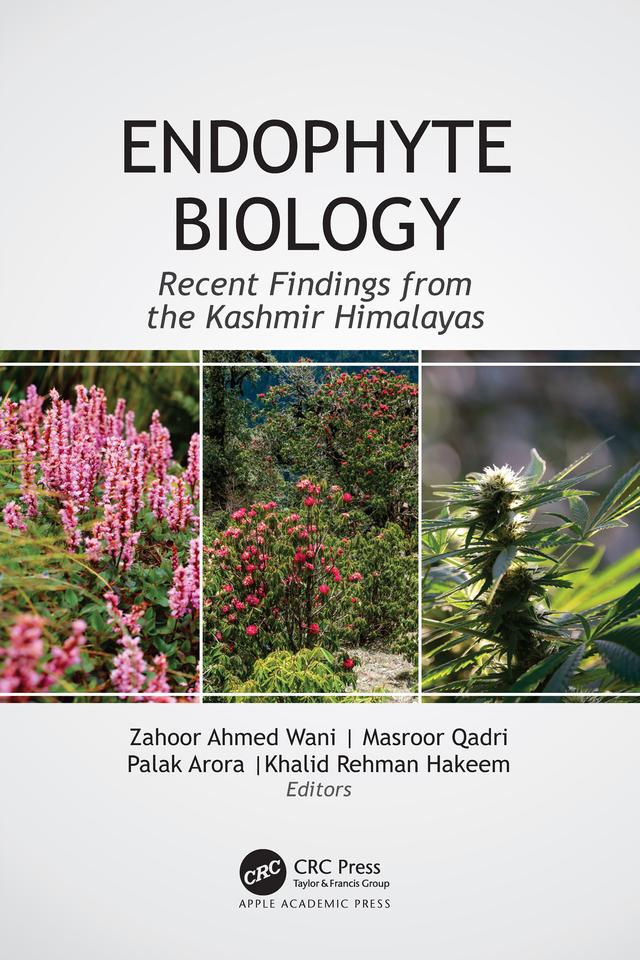 Endophyte Biology by Khalid Rehman Hakeem, Masroor Qadri, Palak Arora, Zahoor Ahmed Wani