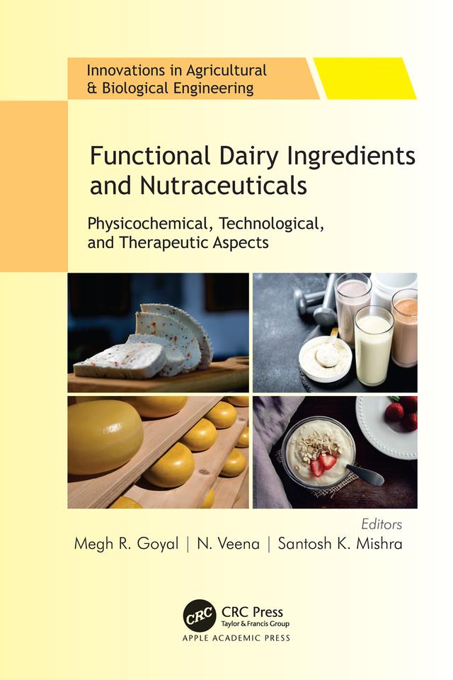 Functional Dairy Ingredients and Nutraceuticals by Megh R. Goyal, N. Veena, Santosh K. Mishra