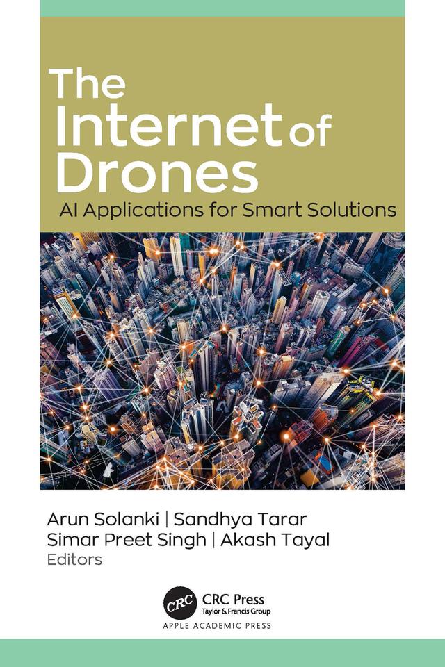 The Internet of Drones by Akash Tayal, Arun Solanki, Sandhya Tarar, Simar Preet Singh