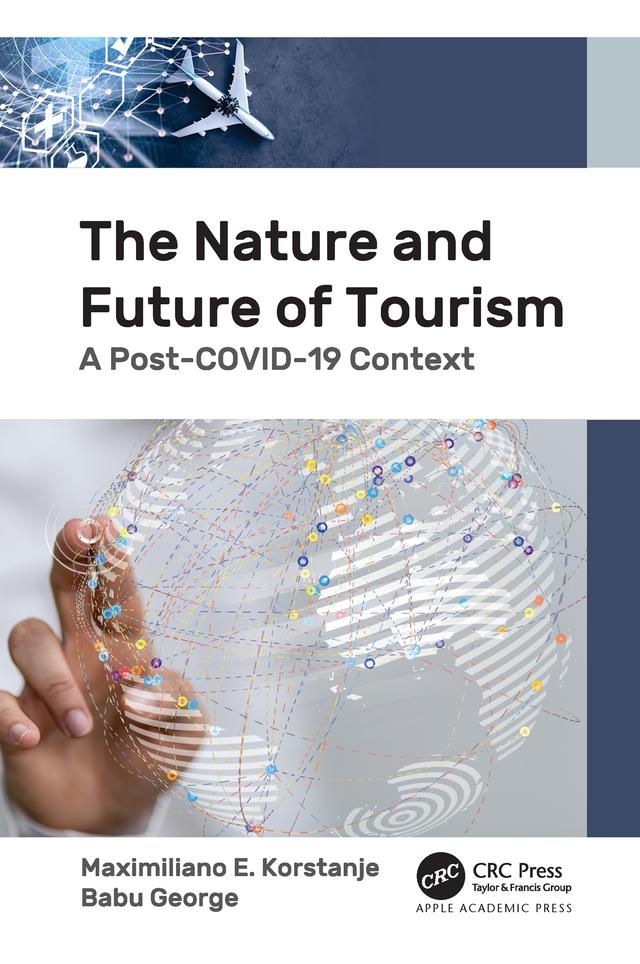 The Nature and Future of Tourism by Babu George, Maximiliano E. Korstanje