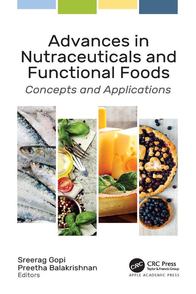 Advances in Nutraceuticals and Functional Foods by Preetha Balakrishnan, Sreerag Gopi