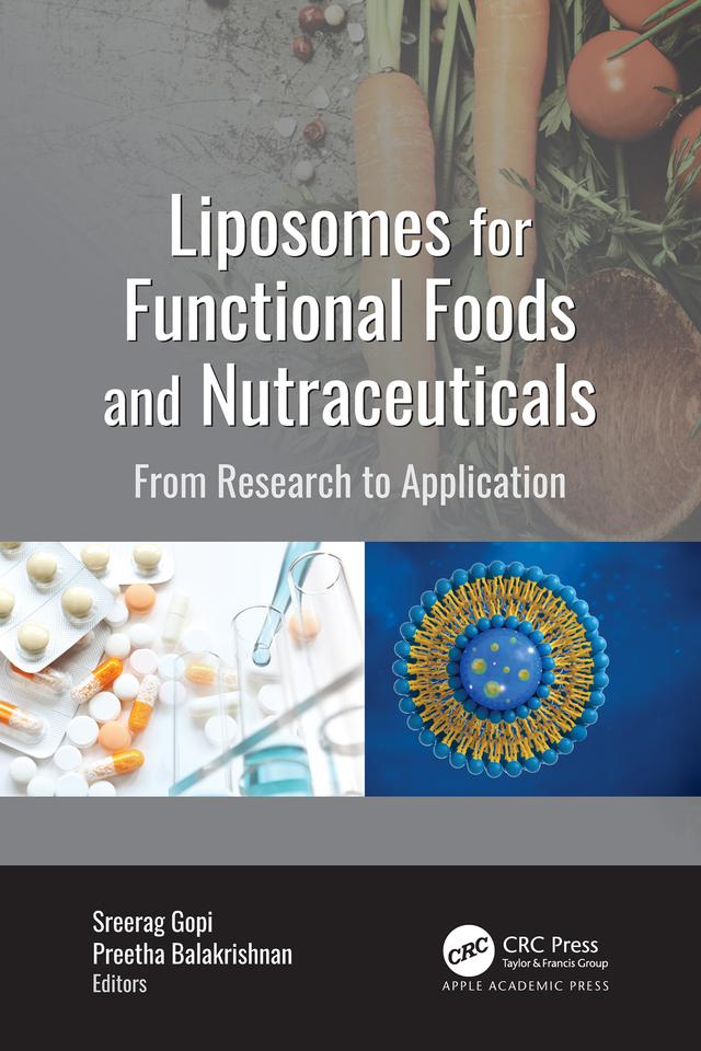 Liposomes for Functional Foods and Nutraceuticals by Preetha Balakrishnan, Sreerag Gopi