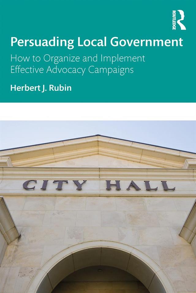 Persuading Local Government by Herbert J. Rubin