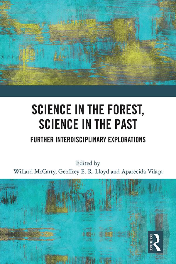 Science in the Forest, Science in the Past by Aparecida Vilaça, Geoffrey E. R. Lloyd, Willard McCarty
