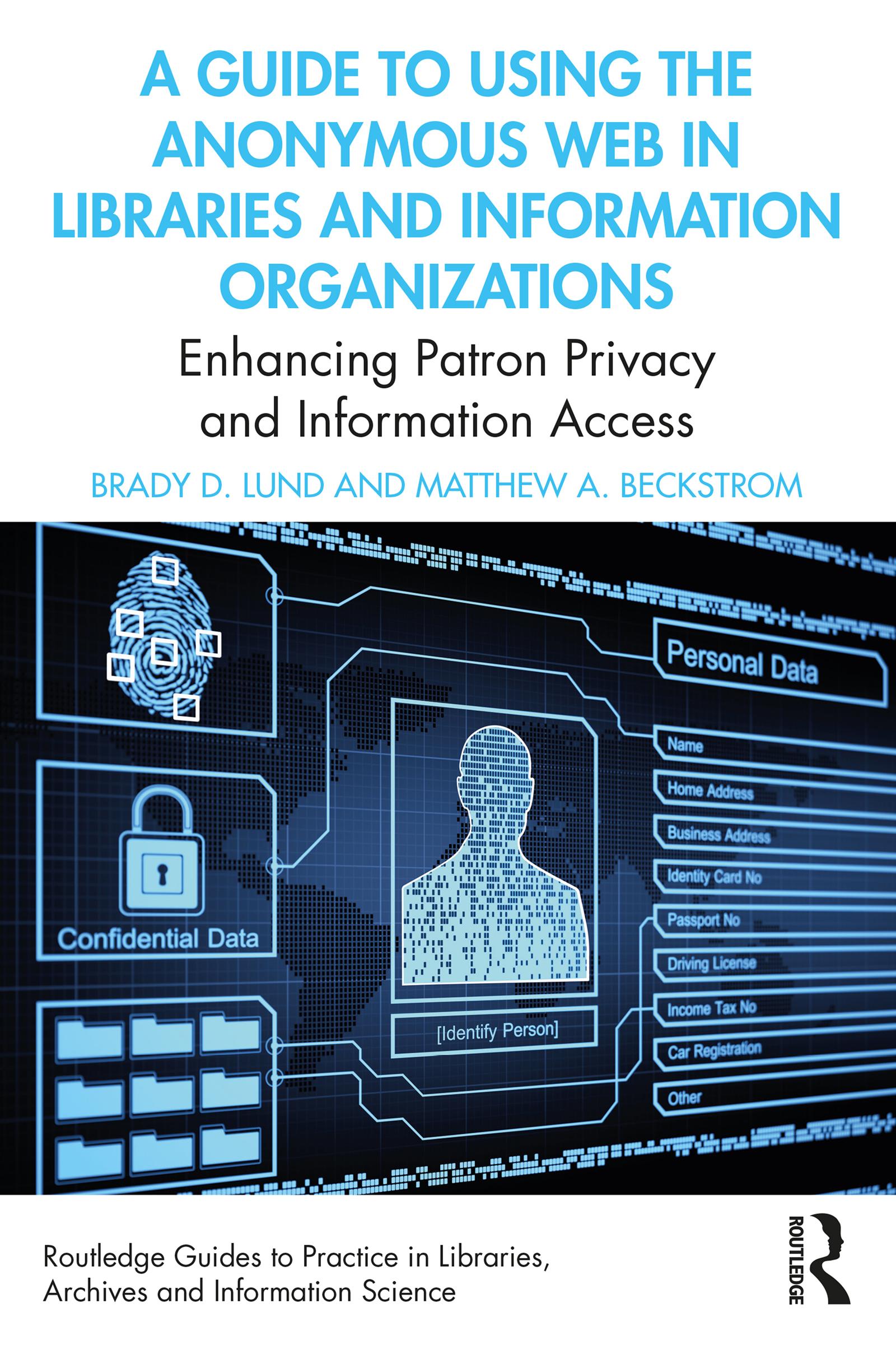 A Guide to Using the Anonymous Web in Libraries and Information Organizations