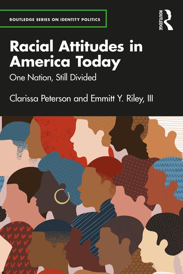 Racial Attitudes in America Today by Clarissa Peterson, Emmitt Y. Riley, III