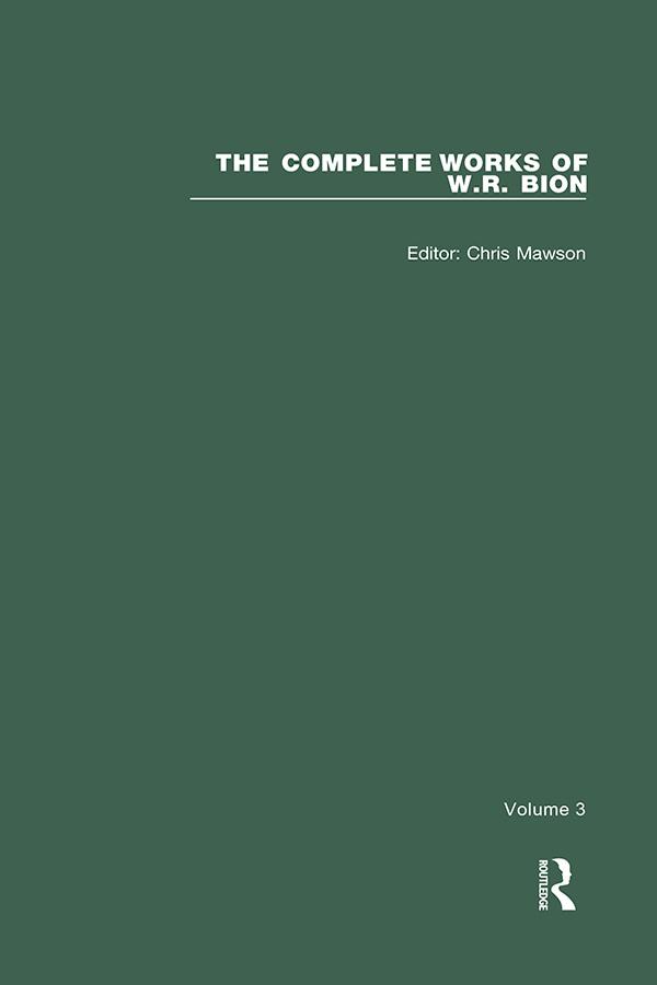The Complete Works of W.R. Bion by Chris Mawson, W. R. Bion
