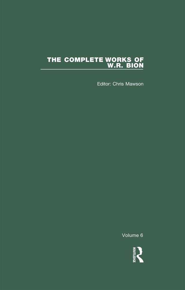 The Complete Works of W.R. Bion by Chris Mawson, W. R. Bion