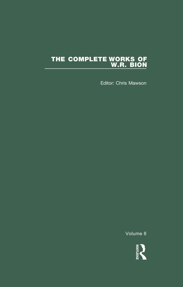 The Complete Works of W.R. Bion by Chris Mawson, W. R. Bion