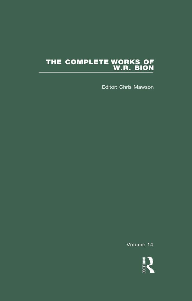 The Complete Works of W.R. Bion by Chris Mawson, W. R. Bion