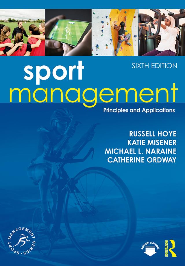 Sport Management by Catherine Ordway, Katie Misener, Michael L. Naraine, Russell Hoye