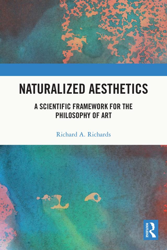 Naturalized Aesthetics by Richard A. Richards