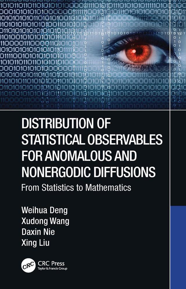 Distribution of Statistical Observables for Anomalous and Nonergodic Diffusions by Daxin Nie, Weihua Deng, Xing Liu, Xudong Wang