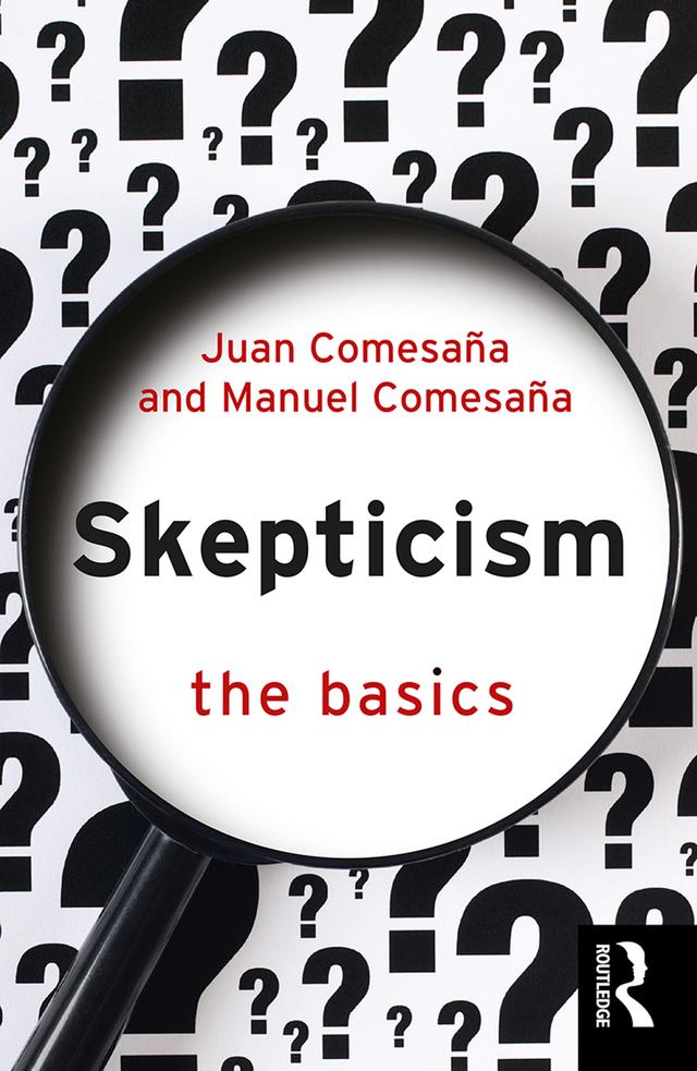 Skepticism: The Basics by Juan Comesaña, Manuel Comesaña