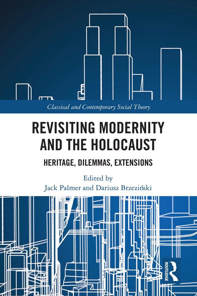 Revisiting Modernity and the Holocaust by Dariusz Brzeziński, Jack Palmer