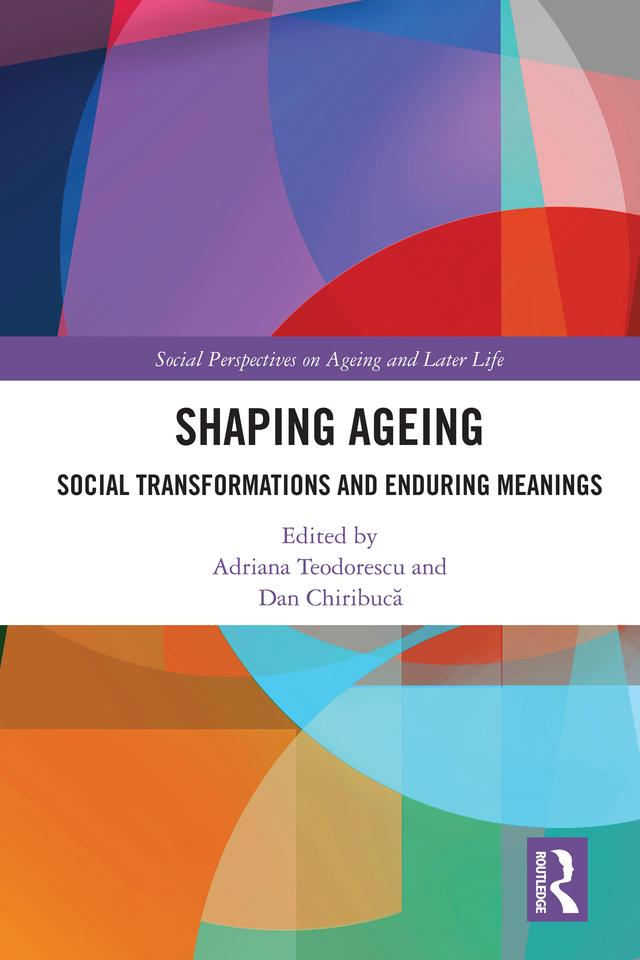 Shaping Ageing by Adriana Teodorescu, Dan Chiribucă