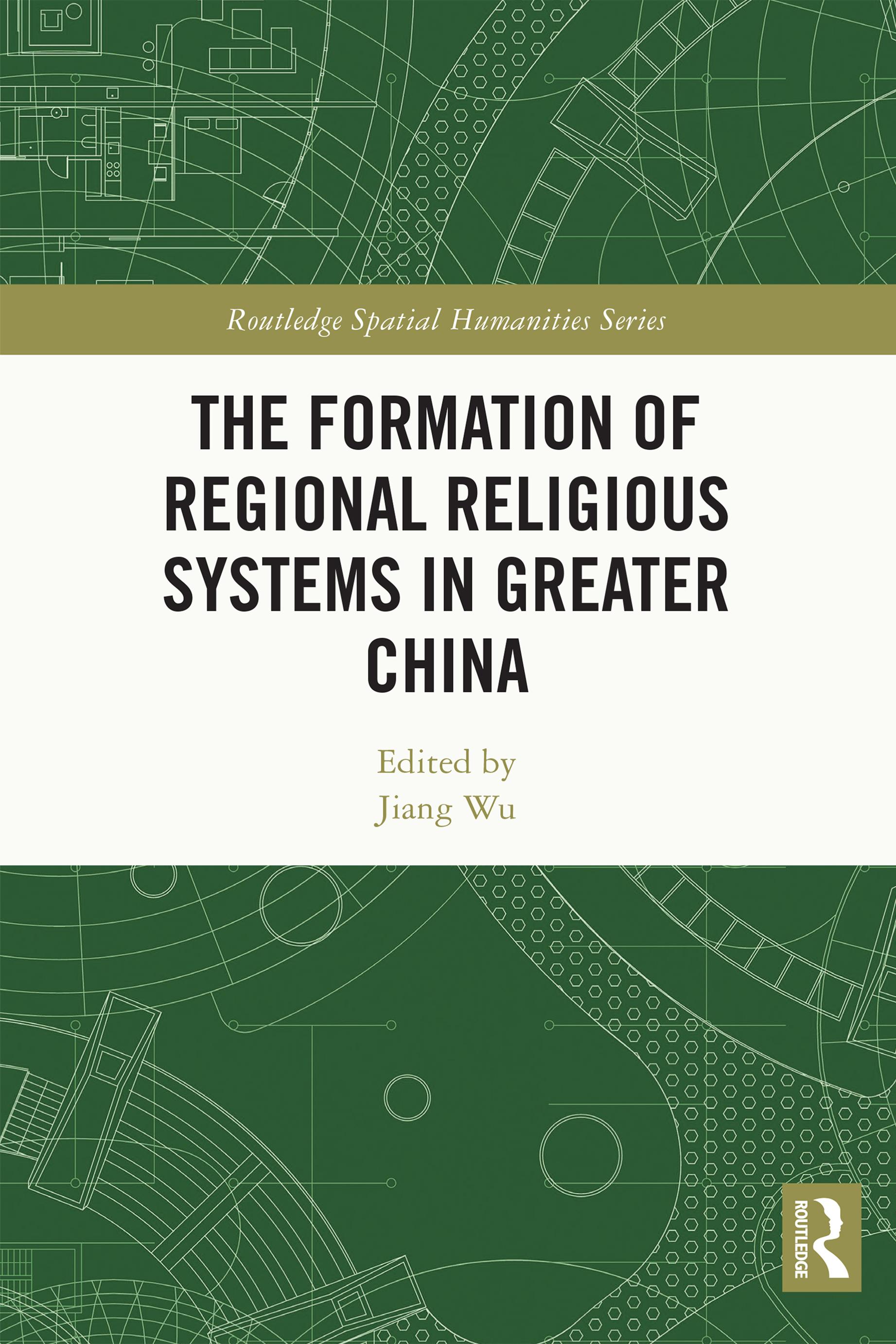 The Formation of Regional Religious Systems in Greater China