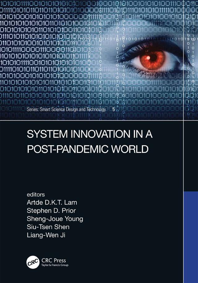 System Innovation in a Post-Pandemic World by Artde Kin-Tak Lam, Liang-Wen Ji, Sheng-Joue Young, Siu-Tsen Shen, Stephen D Prior