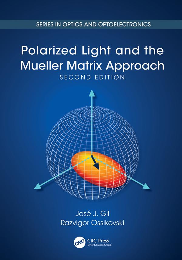 Polarized Light and the Mueller Matrix Approach by Jose J. Gil, José Jorge Gil, Razvigor Ossikovski