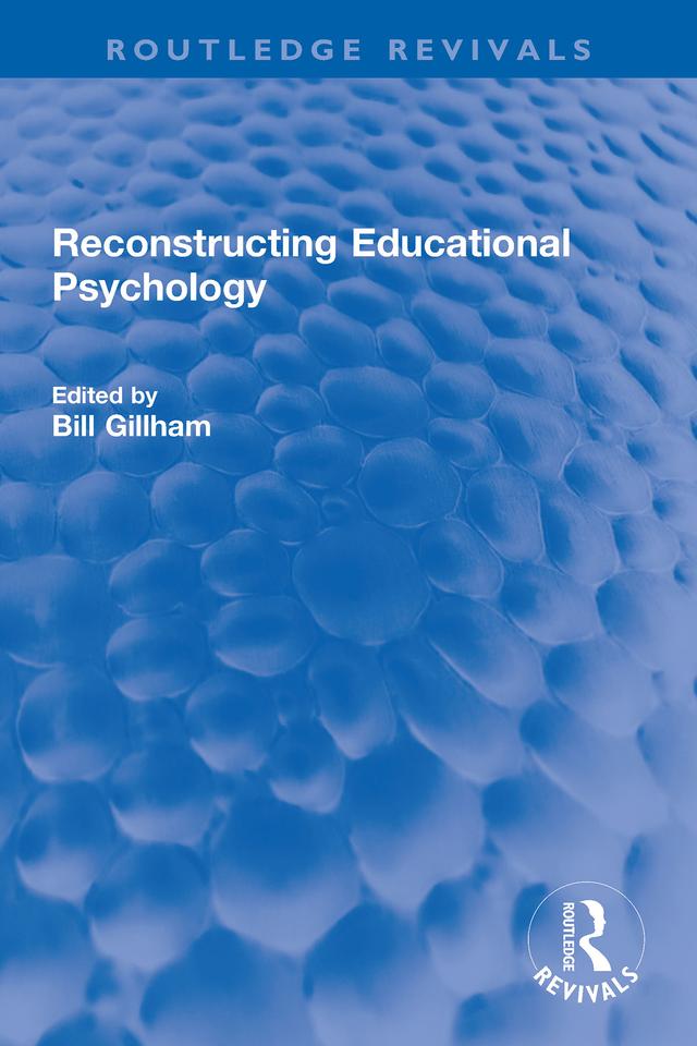 Reconstructing Educational Psychology by Bill Gillham