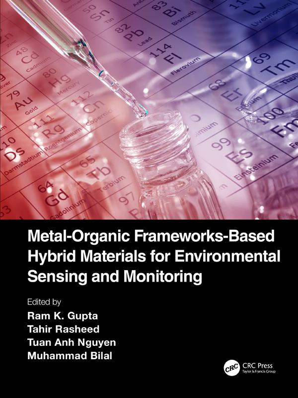 Metal-Organic Frameworks-Based Hybrid Materials for Environmental Sensing and Monitoring by Muhammad Bilal, Ram K. Gupta, Tahir Rasheed, Tuan Anh Nguyen