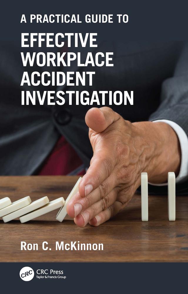 A Practical Guide to Effective Workplace Accident Investigation by Ron C. McKinnon