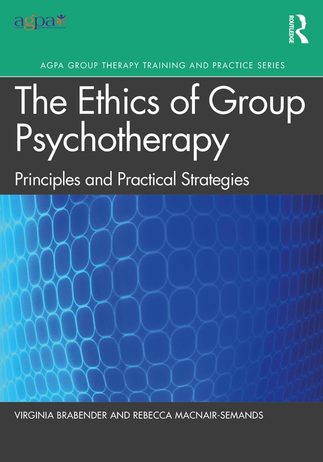 The Ethics of Group Psychotherapy by Rebecca MacNair-Semands, Virginia Brabender