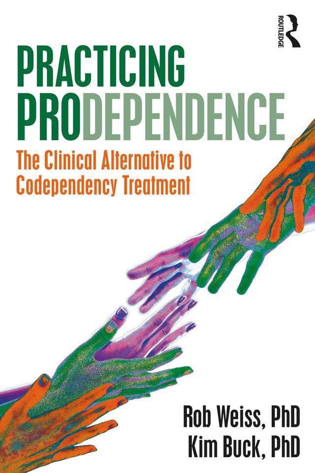Practicing Prodependence by Kim Buck, Robert Weiss