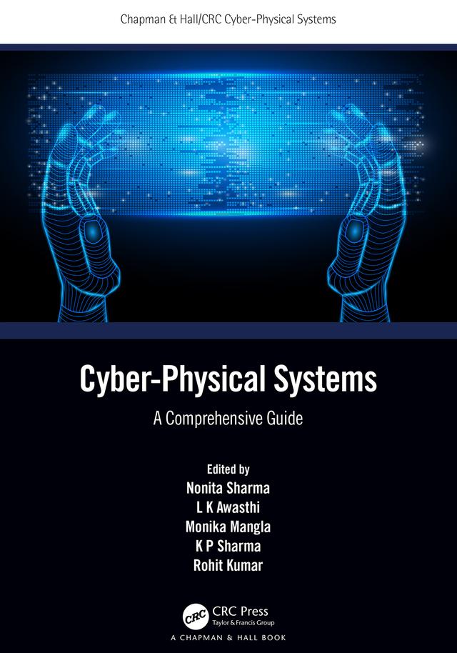Cyber-Physical Systems by K P Sharma, L K Awasthi, Monika Mangla, Nonita Sharma, Rohit Kumar