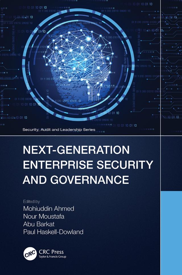 Next-Generation Enterprise Security and Governance by Abu Barkat, Mohiuddin Ahmed, Nour Moustafa, Paul Haskell-Dowland