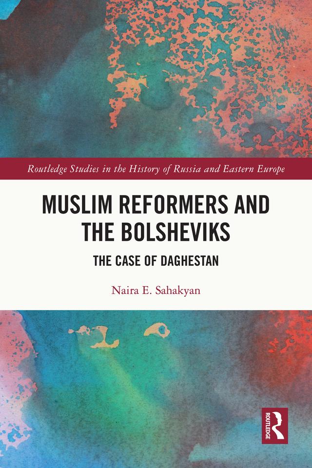 Muslim Reformers and the Bolsheviks by Naira. E Sahakyan