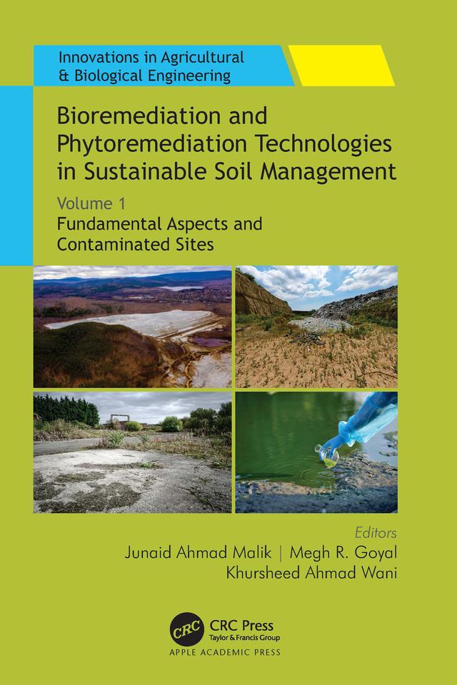 Bioremediation and Phytoremediation Technologies in Sustainable Soil Management by Junaid Ahmad Malik, Khursheed Ahmad Wani, Megh R. Goyal