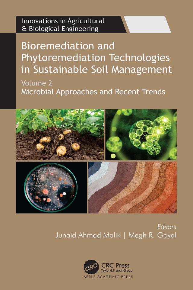 Bioremediation and Phytoremediation Technologies in Sustainable Soil Management by Junaid Ahmad Malik, Megh R. Goyal